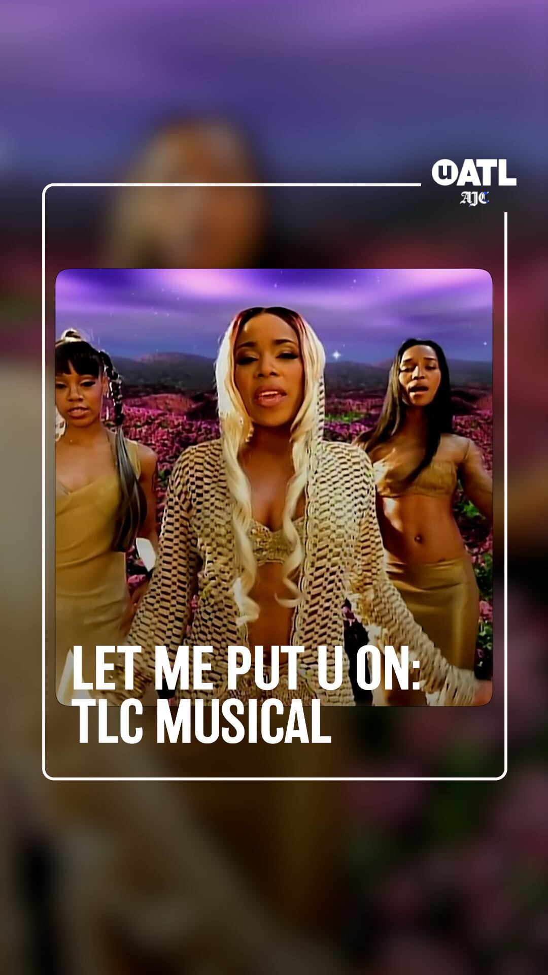'Let Me Put U On': Why everyone's talking about the new TLC musical